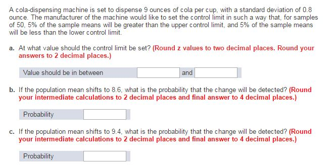 A Cola Dispensing Machine Is Set To Dispense 9 Ounces Chegg 