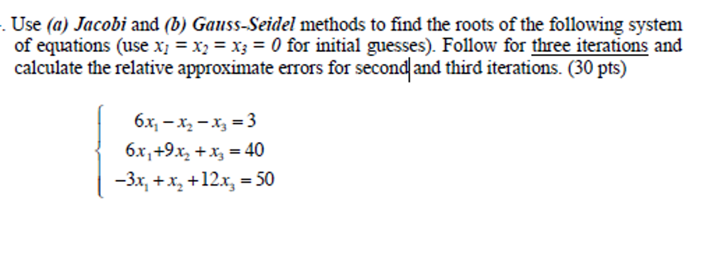 Solved Use (a) Jacobi And (b) Gauss-Seidel Methods To Find | Chegg.com