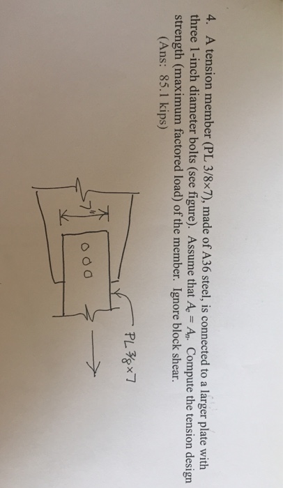Solved a tension member pl 3 8 times 7 made of a36 steel chegg