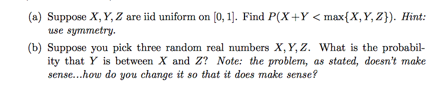 Solved A Suppose X Y Z Are Iid Uniform On [0 1] Find