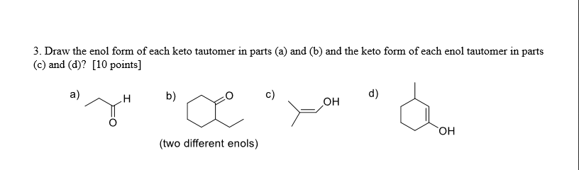 solved-draw-the-enol-form-of-each-keto-tautomer-in-parts-a-chegg