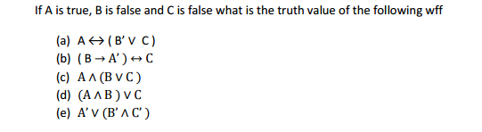 Solved If A Is True, B Is False And C Is False What Is The | Chegg.com