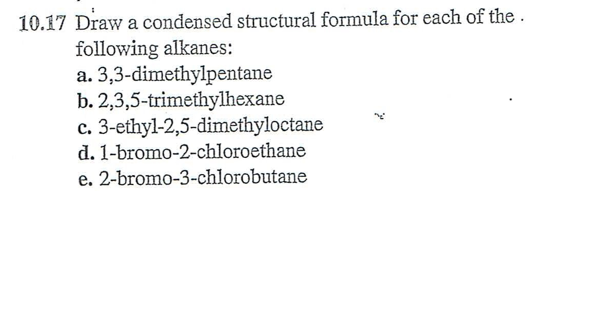 Solved draw a condensed structural formula for each of the chegg