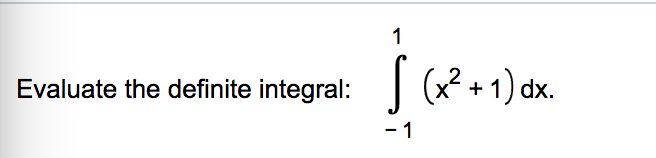 Solved Evaluate the definite integral: integral_-1^1 (x^2 + | Chegg.com