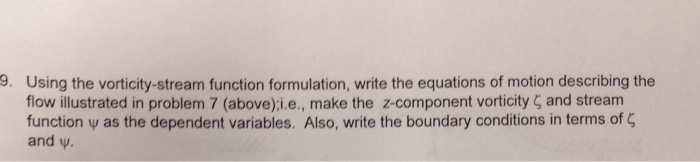 9. Using the vorticity-stream function formulation, | Chegg.com