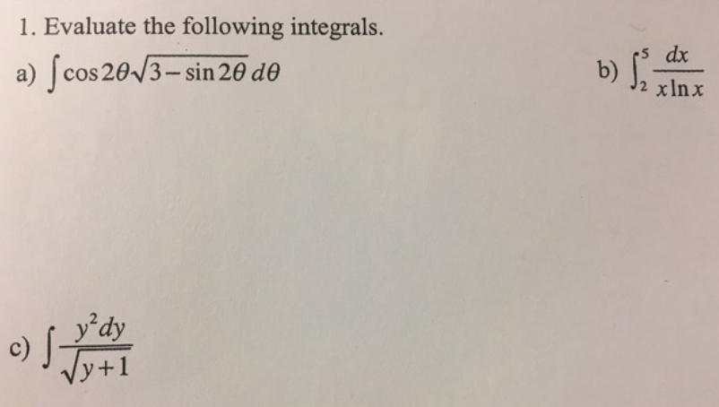 Solved 1 Evaluate The Following Integrals S Dx 2 Xlnx C 0629