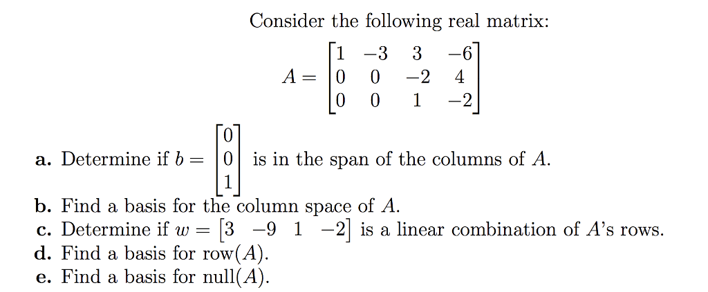 Solved Consider the following real matrix 1 -33-6 A-0 0-2 4 | Chegg.com