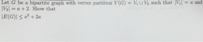 Solved Let G be a bipartite graph with vertex partition V(G) | Chegg.com
