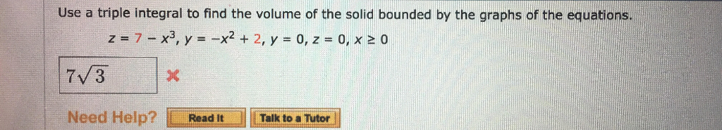 Solved Use a triple integral to find the volume of the solid | Chegg.com