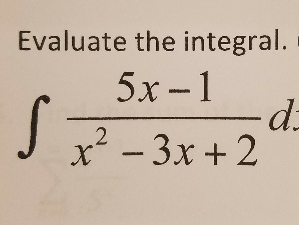 solved-evaluate-the-integral-integral-5x-1-x-2-3x-2-chegg