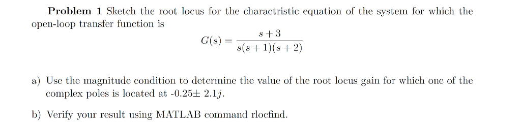 Solved Problem 1 Sketch the root locus for the charactristic | Chegg.com