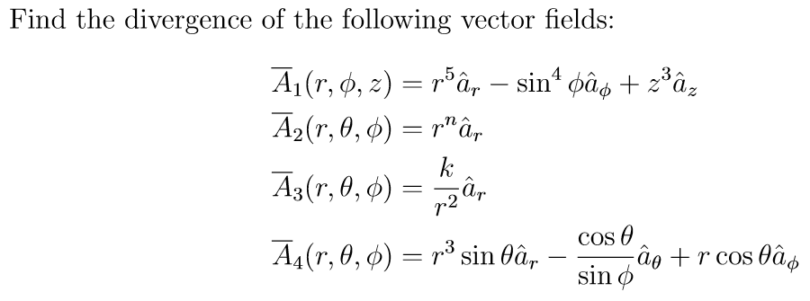 Solved Find the divergence of the following vector fields: | Chegg.com