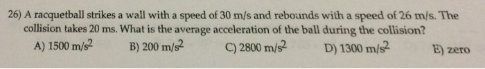 Solved 26 A racquetball strikes a wall with a speed of 30 | Chegg.com