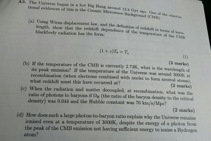 Solved The Universe Began In A Hot Big Bang Around 13 8 Gyr Chegg