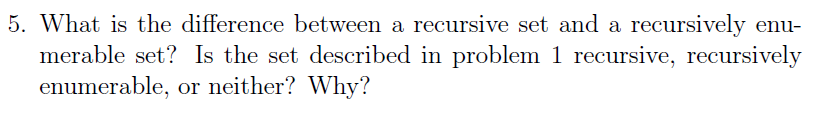 Solved 5. What is the difference between a recursive set and | Chegg.com