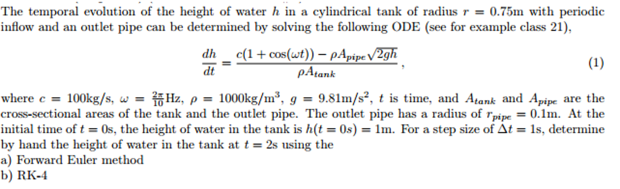 Solved The temporal evolution of the height of water h in a | Chegg.com