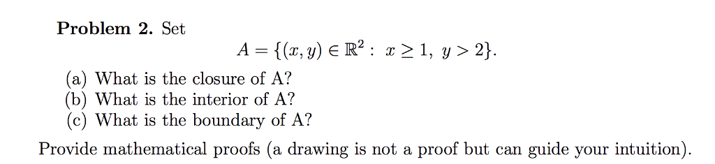 Solved Problem 2. Set (a) What is the closure of A? (b) What | Chegg.com