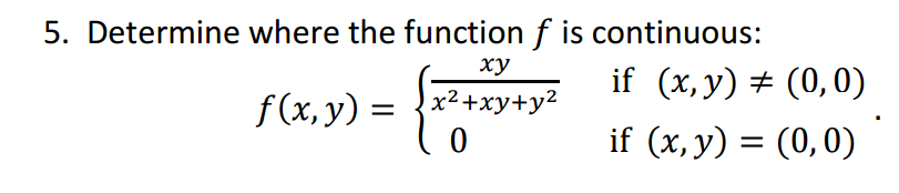 Solved Determine where the function / is continuous: f(x, | Chegg.com