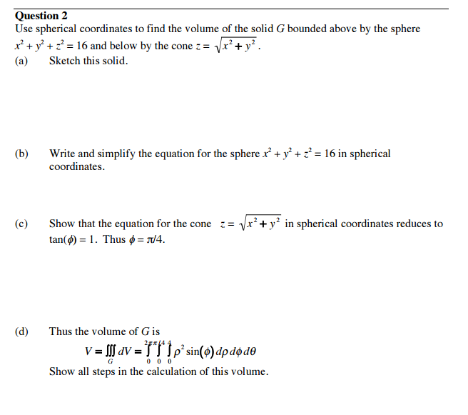 Solved Use spherical coordinates to find the volume of the | Chegg.com
