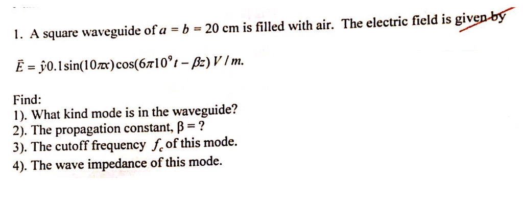 Solved I. A square waveguide of a - b 20 cm is filled with | Chegg.com