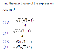 Solved Find the exact value of the expression cos 285° A | Chegg.com