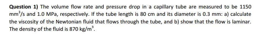 Solved The volume flow rate and pressure drop in a capillary | Chegg.com
