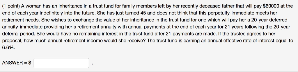 Solved 1 Point A Woman Has An Inheritance In A Trust Fund Chegg