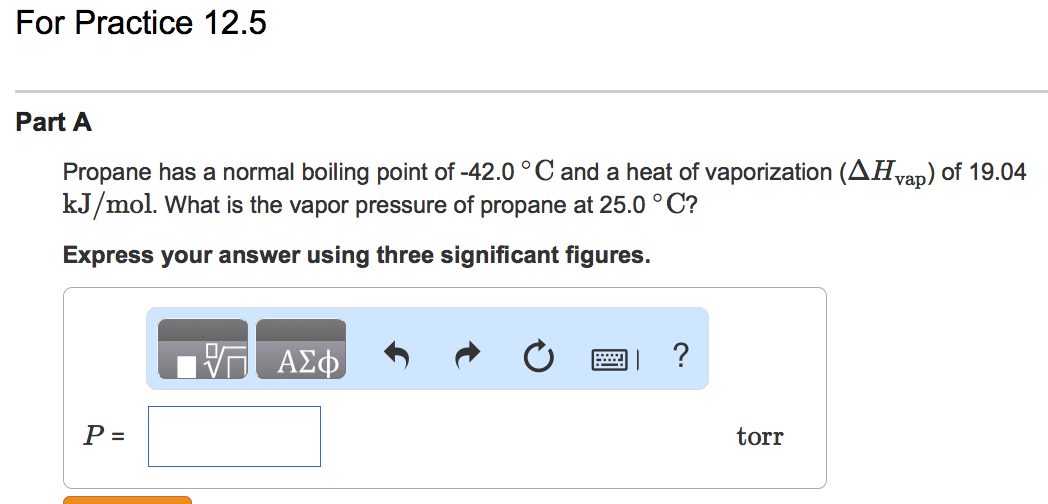 Solved For Practice 12.5 Part A Propane has a normal boiling