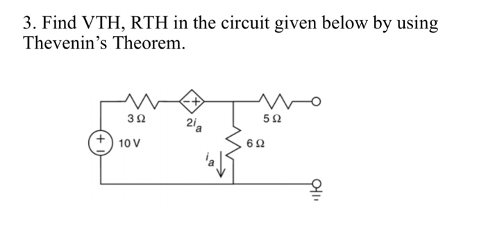 Solved Find VTH, RTH in the circuit given below by using | Chegg.com