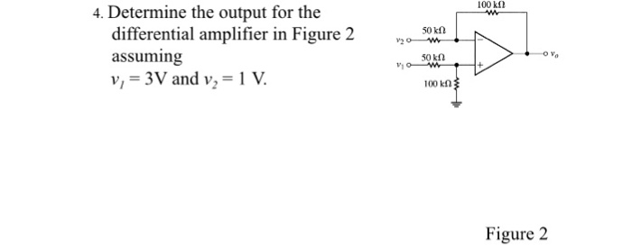 Solved Determine the output for the differential amplifier | Chegg.com