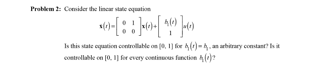 Solved Problem 2: Consider the linear state equation lu Is | Chegg.com