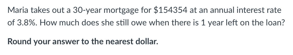 Solved Maria Takes Out A 30-year Mortgage For $154354 At An 