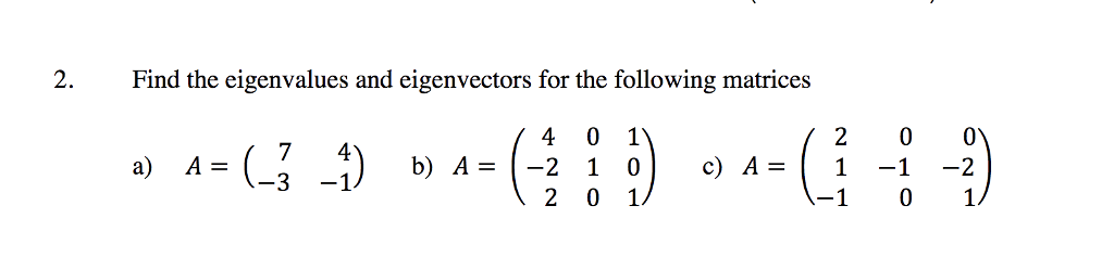 Solved 2. Find the eigenvalues and eigenvectors for the | Chegg.com