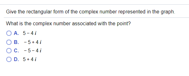 Solved Give the rectangular form of the complex number | Chegg.com