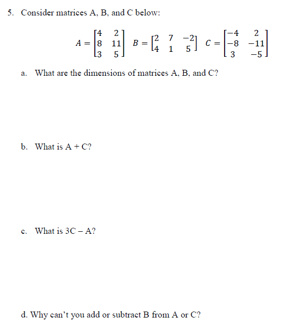 Solved Consider Matrices A, B, And C Below: A = [4 2 8 1 | Chegg.com