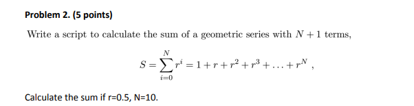Solved Problem 2. (5 points) Write a script to calculate the | Chegg.com