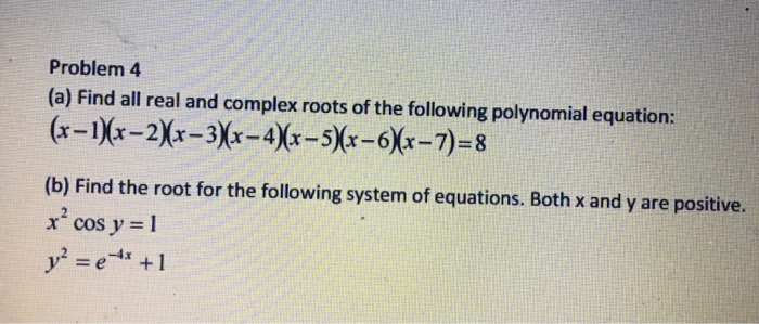 Solved Find All Real And Complex Roots Of The Following | Chegg.com