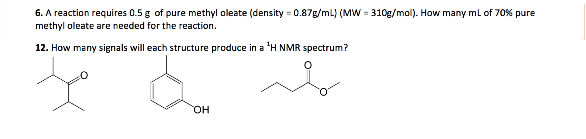 Solved A Reaction Requires 05 G Of Pure Methyl Oleate