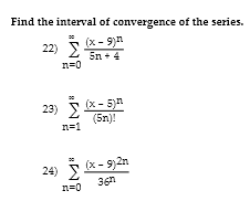 Solved Find the interval of convergence of the series. | Chegg.com