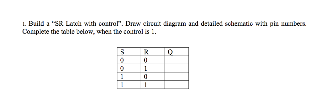 Solved Build a "SR Latch with control". Draw circuit diagram | Chegg.com