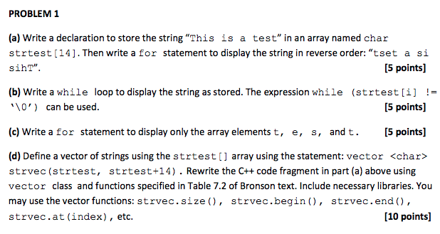 Solved PROBLEM 1 (a) Write a declaration to store the string | Chegg.com