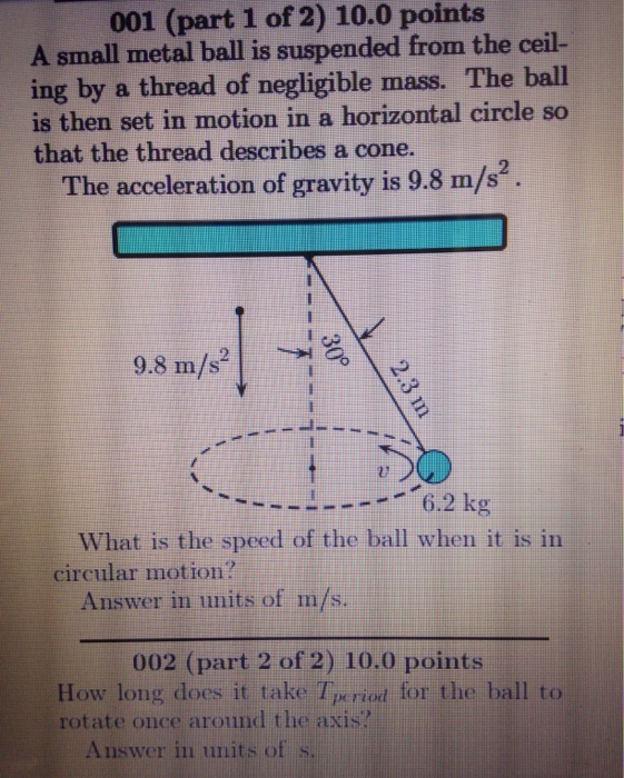 Solved A small metal ball is suspended from the ceiling by a