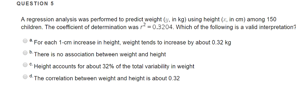 Solved QUESTION 5 A regression analysis was performed to | Chegg.com
