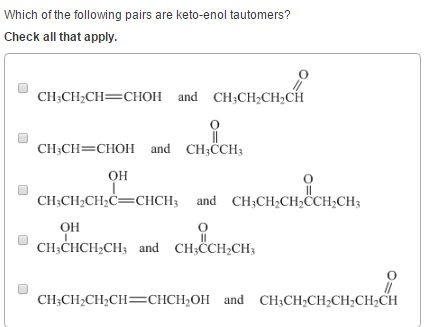 Solved Which of the following pairs are keto-enol tautomers? | Chegg.com