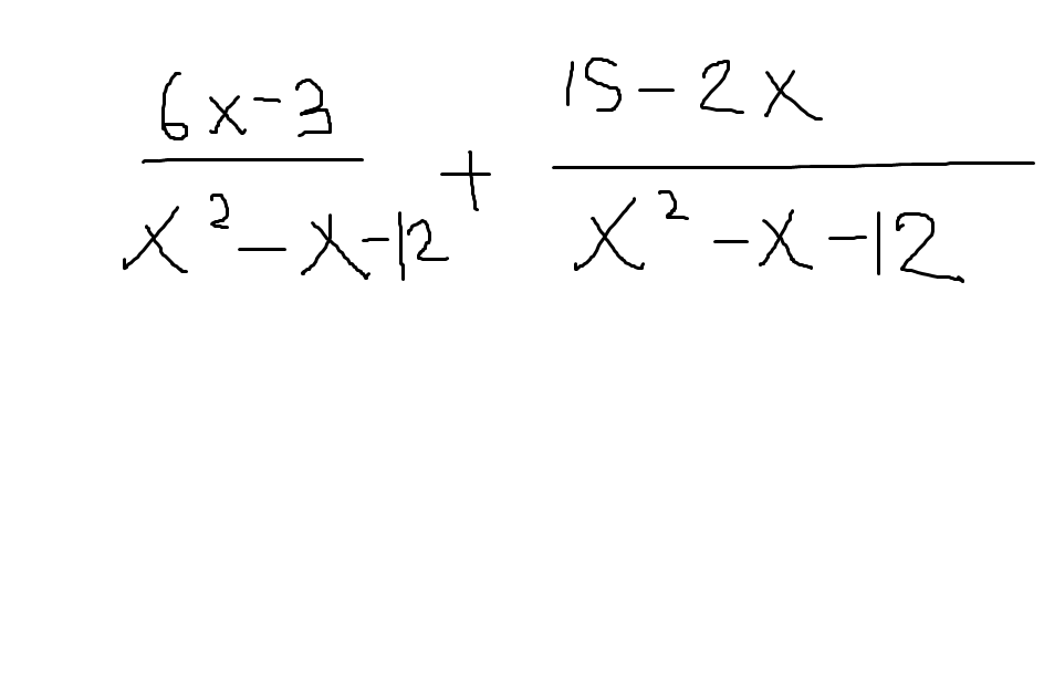 Solved 6x - / x2 - x - 12 + 15 - 2x / x2 - x - 12 | Chegg.com