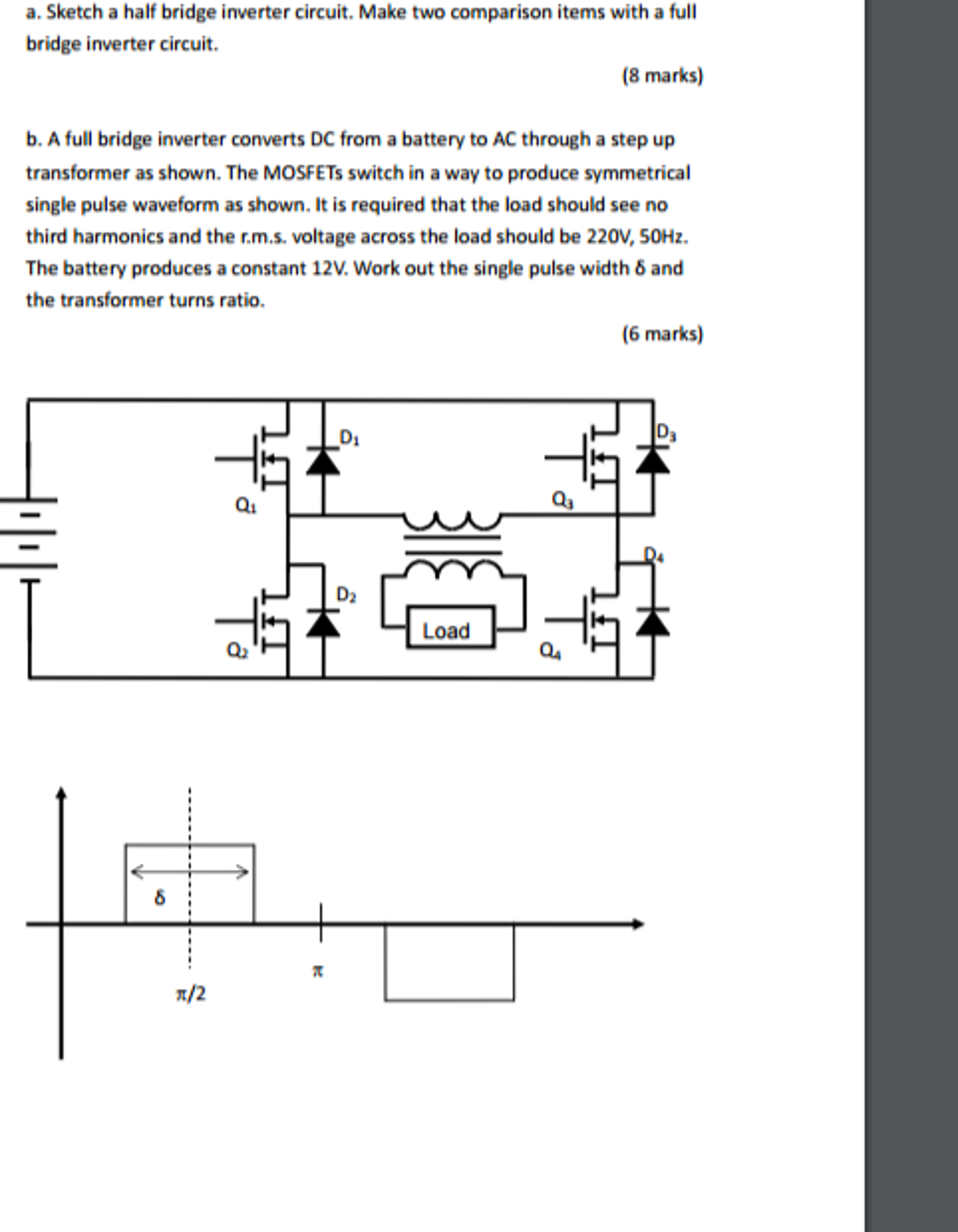 Solved Sketch a half bridge inverter circuit. Make two | Chegg.com