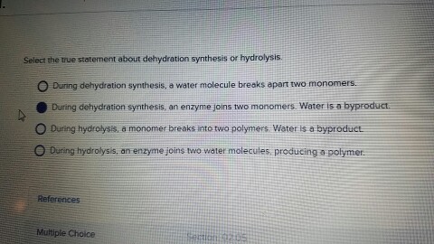 Solved: Select The True Statement About Dehydration Synthe... | Chegg.com