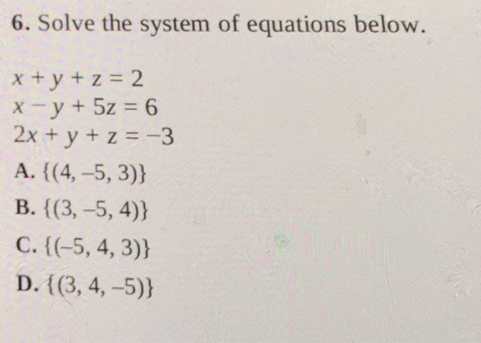 solve this system of equations x y z=6 2x−y 3z=9 2x z=5