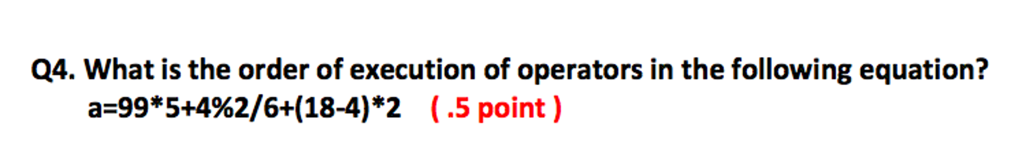 Solved What is the order of execution of operators in the | Chegg.com