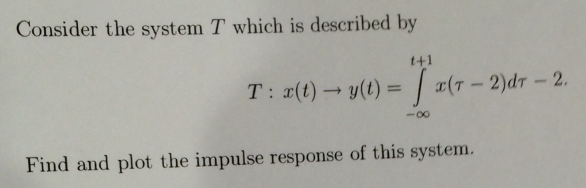 Solved Consider the system T which is described by t+1 T : | Chegg.com